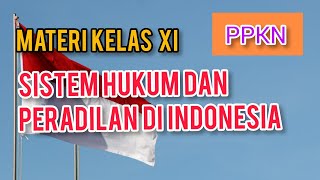 Sistem Hukum Dan Peradilan Di Indonesia  Materi PPKN Kelas XI [upl. by Watt]