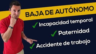 Baja por Incapacidad temporal  Paternidad  Accidente de trabajo  AUTÓNOMOS 2023 [upl. by Souza518]