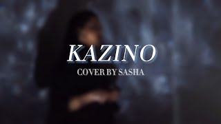 BIBI  KAZINO Cover by Sasha [upl. by Norbie869]