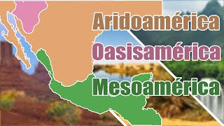 ARIDOAMÉRICA  MESOAMÉRICA  OASISAMÉRICA [upl. by Sivrahc694]