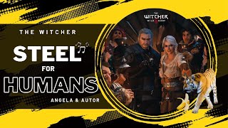 The Witcher 3 Wild Hunt  Steel for Humans Lazare Angela ft Autor cover [upl. by Dorsey]