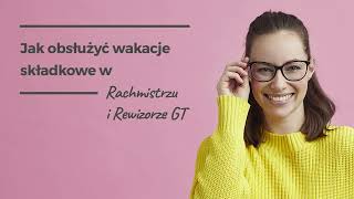 Jak obsłużyć wakacje składkowe w Rachmistrzu i Rewizorze GT [upl. by Temme867]