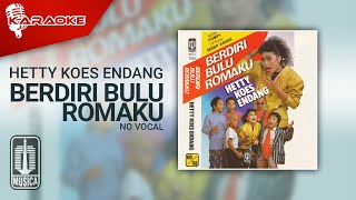 Hetty Koes Endang  Berdiri Bulu Romaku Official Karaoke Video  No Vocal [upl. by Berlin717]