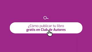 ¿Cómo publicar tu libro gratis en Club de Autores [upl. by Hayila781]