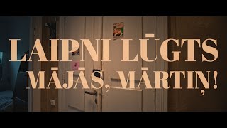 LAIPNI LŪGTS MĀJĀS MĀRTIŅ īsfilma [upl. by Emlyn]