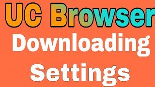 UC Browser Downloading Settings [upl. by Ohnuj]