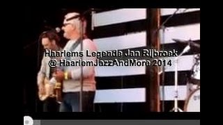 Haarlems Legende Jan Rijbroek  HaarlemJazzAndMore 2014 [upl. by Ellerad228]