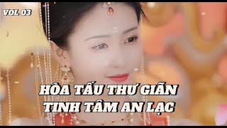 Nhạc hòa tấu cổ trang nổi tiếng sử dụng đàn tranh sáo trúc thư giãn nhẹ nhàng sâu lắng vol 03 [upl. by Emilio325]