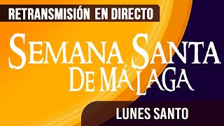 🔴 Semana Santa Málaga Lunes santo 2024 en directo [upl. by Devonne]