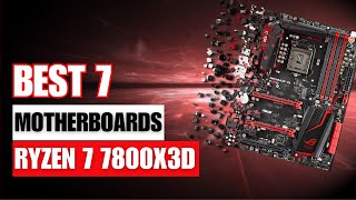 Top 7 Motherboards for AMD Ryzen 7 7800X3D in 2023 I Best Motherboards For RYZEN 7 7800X3D [upl. by Oiled]