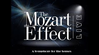 The Mozart Effect LIve A Symphony For The Senses [upl. by Pestana621]