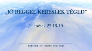 Reggeli köszöntő 20240126  Jelenések 221819  Reisinger János [upl. by Amrac]