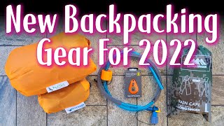 My New Backpacking Gear For 2022 [upl. by Wobniar]