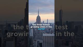 The Worlds Fastest Growing Cities [upl. by Meuse]