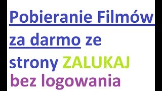 Pobieranie za Darmo filmów ze strony Zalukaj bez logowania [upl. by Pavel]