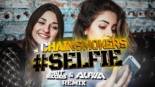 The Chainsmokers  SELFIE Mattrecords amp ALPHA Remix [upl. by Llehsam732]