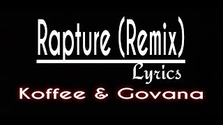 Koffee  Rapture Lyrics Remix ft Govana [upl. by Nawuj87]