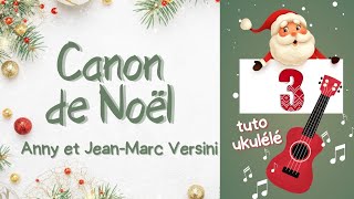 Canon de Noël Anny et JeanMarc Versini tuto ukulélé facile [upl. by Ordnael842]