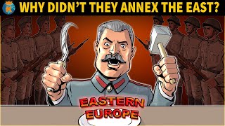 Why didnt the USSR annex Eastern Europe after World War 2 [upl. by Boyt]