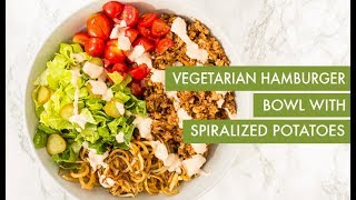 Vegetarian Hamburger Bowls with Spiralized Potatoes  Spiralizer Recipe [upl. by Quinn565]