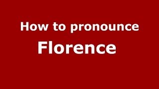 How to pronounce Florence FrenchFrance  PronounceNamescom [upl. by Dorweiler]