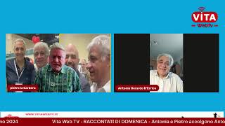 Vita Web TV  RACCONTATI DI DOMENICA  Antonia e Pietro accolgono Antonio DErrico  2 giugno 2024 [upl. by Aerdnahc646]