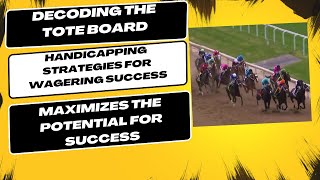 Decoding the Tote Board Handicapping Strategies for Wagering Success [upl. by Nnylg300]