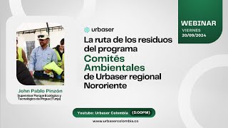 Webinar La ruta de los residuos del programa Comités Ambientales de Urbaser regional Nororiente [upl. by Alleon236]