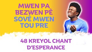 Mwen Pa Bezwen Pè Sovè Mwen Tou Pre  48 Kreyol Chant dEsperance  Celigny Dathus [upl. by Iharas]