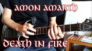 Amon Amarth  Death In Fire Full Guitar Cover HD [upl. by Saref]