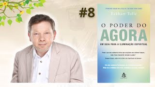 O Poder do Agora  CAPÍTULO 08  Eckhart Tolle – Audiobook [upl. by Lleraj]