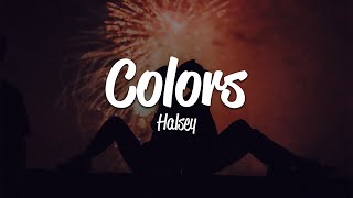 Halsey  Colors Lyrics [upl. by Nessa81]