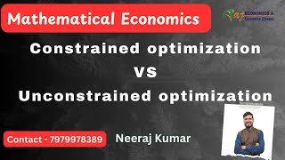 Constrained optimization VS Unconstrained optimization  Mathematical Economics [upl. by Durnan]