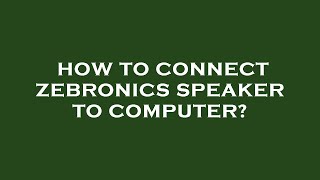 How to connect zebronics speaker to computer [upl. by Beryle]