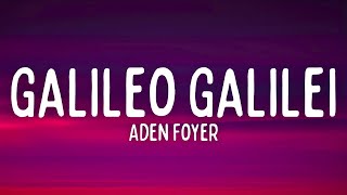 Aden Foyer  Galileo Galilei Lyrics [upl. by Anivol751]