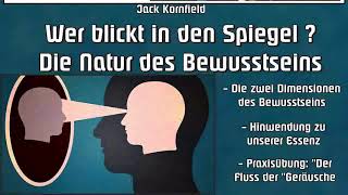 Wer blickt in den Spiegel  Die Natur des Bewusstseins  Jack Kornfield [upl. by Arriaet]