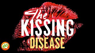 The Kissing Disease  Mononucleosis What Is [upl. by Oker]