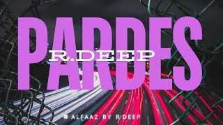 Pardes  By R Deep [upl. by Ferri336]