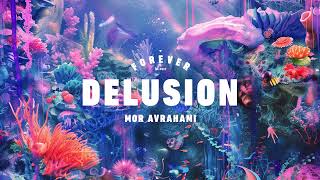 Mor Avrahami  Delusion [upl. by Glenden]