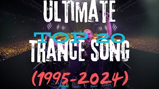 ULTIMATE TOP 20 TRANCE SONGS 19952024 [upl. by Airel294]