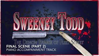 Final Scene Part 2  Sweeney Todd  Piano AccompanimentRehearsal Track [upl. by Stortz]