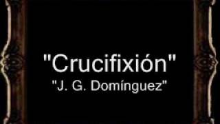 Crucifixión  Jaime Gutiérrez Domínguez BM [upl. by Graubert]