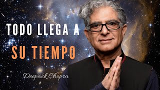 TODO LLEGA A SU TIEMPO  Esto Te Dejará Sin Palabras  Deepak Chopra [upl. by Kinney]