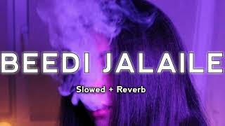 BEEDI JALAILE  Slowed  Reverb Omkara  slowedreverb omkara [upl. by Nimsay65]