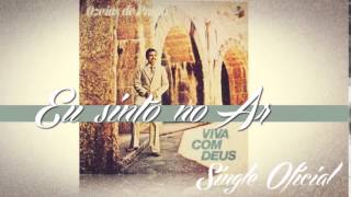 Ozéias de Paula  Eu Sinto no Ar Single Oficial Cd Viva com Deus 1982 [upl. by Nicholson]