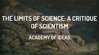 The Limits of Science  A Critique of Scientism [upl. by Kcirdez]