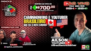 ENTREVISTANDO AILSON  CAMINHONEIRO E YOUTUBER QUE FAZ A ROTA CANADÁEUA  PODCAST Nº 31PIX R 700 [upl. by Allesor]