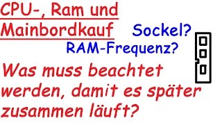 Mainboard CPU und Arbeitsspeicherkauf  Was muss beachtet werden deutsches FullHDTutorial [upl. by Nader]