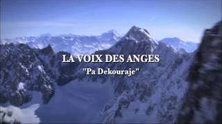 LA VOIX DES ANGES quotPa dekourajequot [upl. by Cynthia]