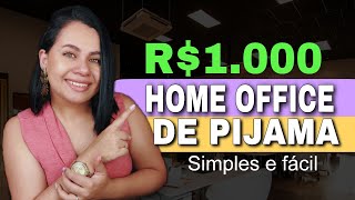 COMECE HOJE E GANHE R1000 COM TRABALHOS HOME OFFICE DE PIJAMA [upl. by Nyrahs]